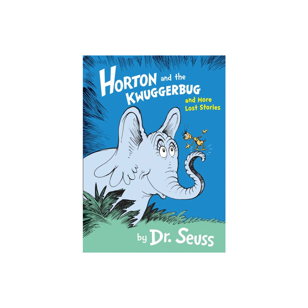 HarperCollins Publishers Horton and the Kwuggerbug and More Lost Stories (häftad, eng)