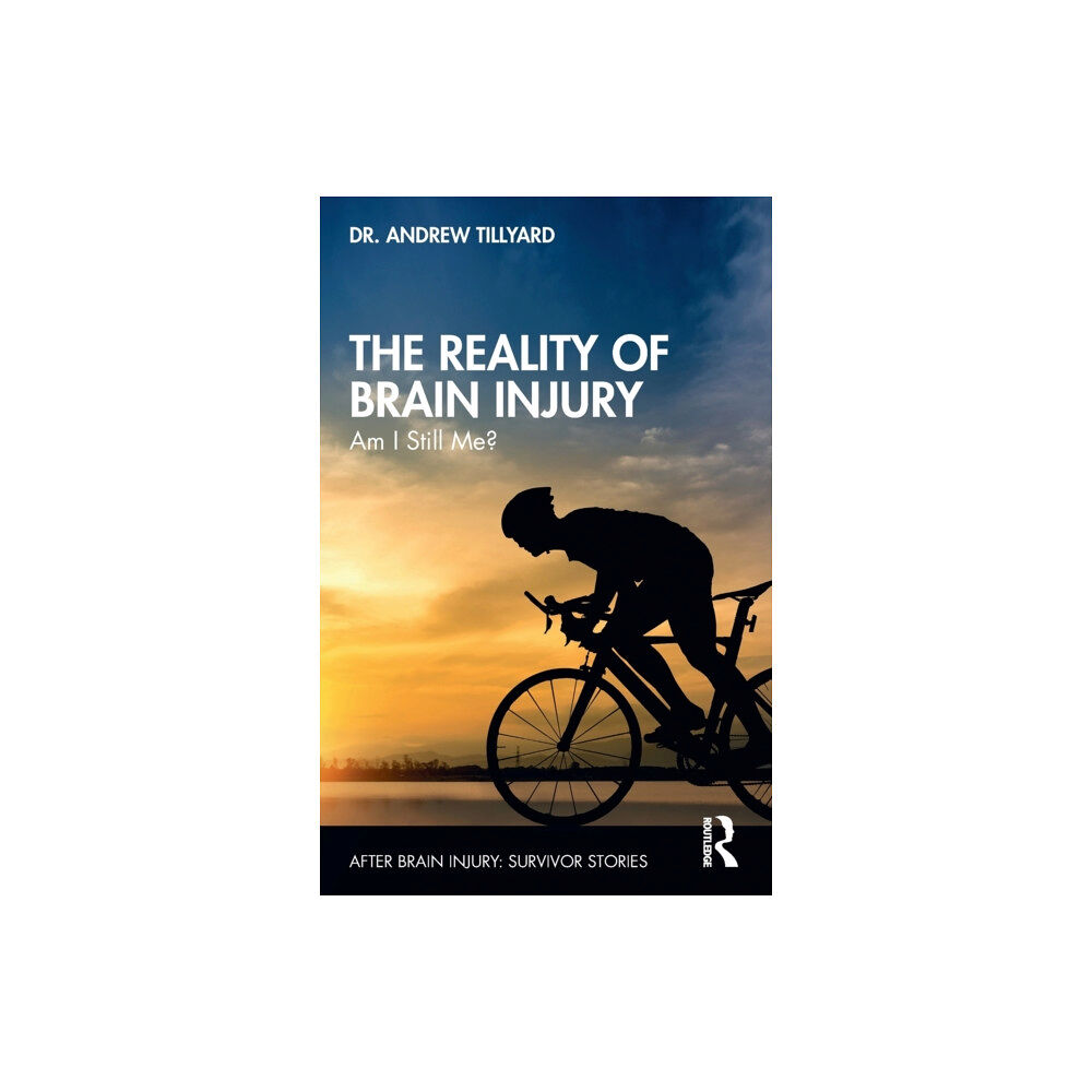 Taylor & francis ltd The Reality of Brain Injury (häftad, eng)