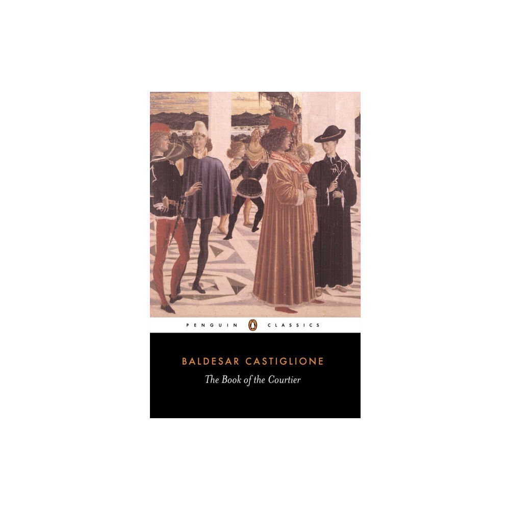 Penguin books ltd The Book of the Courtier (häftad, eng)