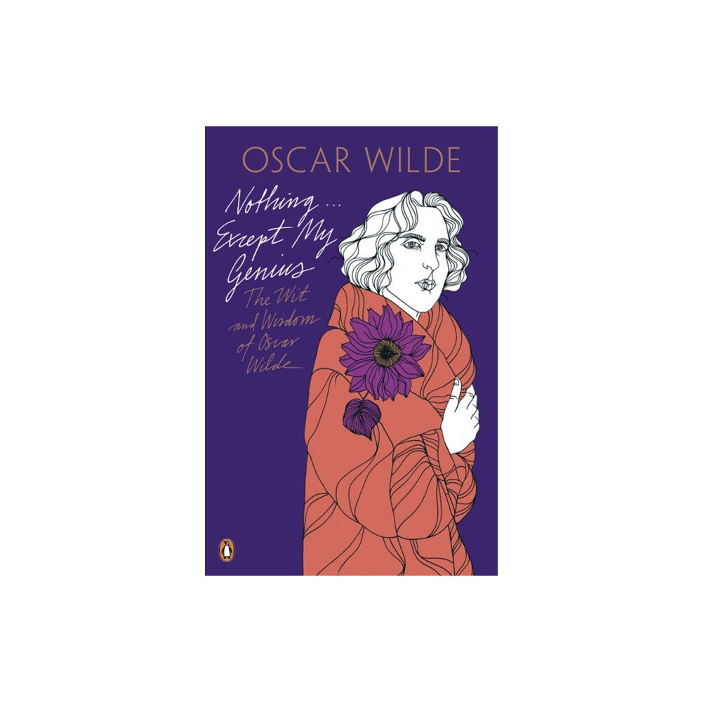 Penguin books ltd Nothing . . . Except My Genius: The Wit and Wisdom of Oscar Wilde (häftad, eng)
