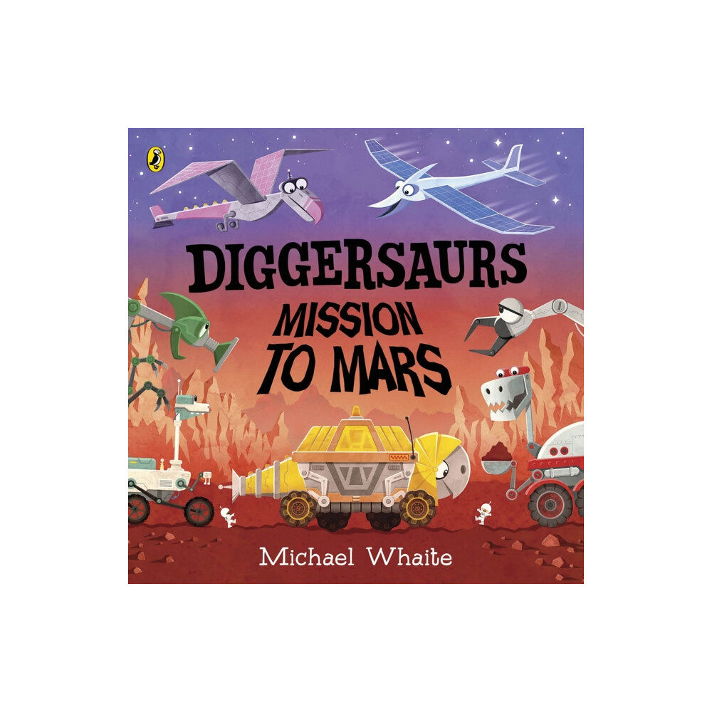 Penguin Random House Children's UK Diggersaurs: Mission to Mars (bok, board book, eng)