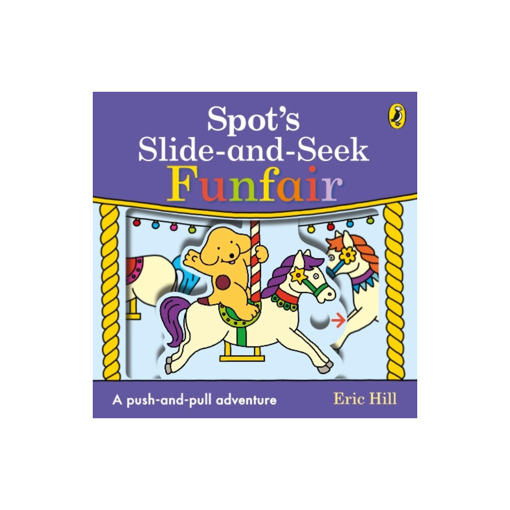 Penguin Random House Children's UK Spot's Slide and Seek: Funfair (bok, board book, eng)