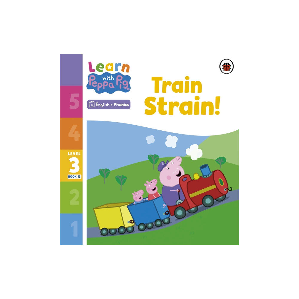 Penguin Random House Children's UK Learn with Peppa Phonics Level 3 Book 13 – Train Strain! (Phonics Reader) (häftad, eng)