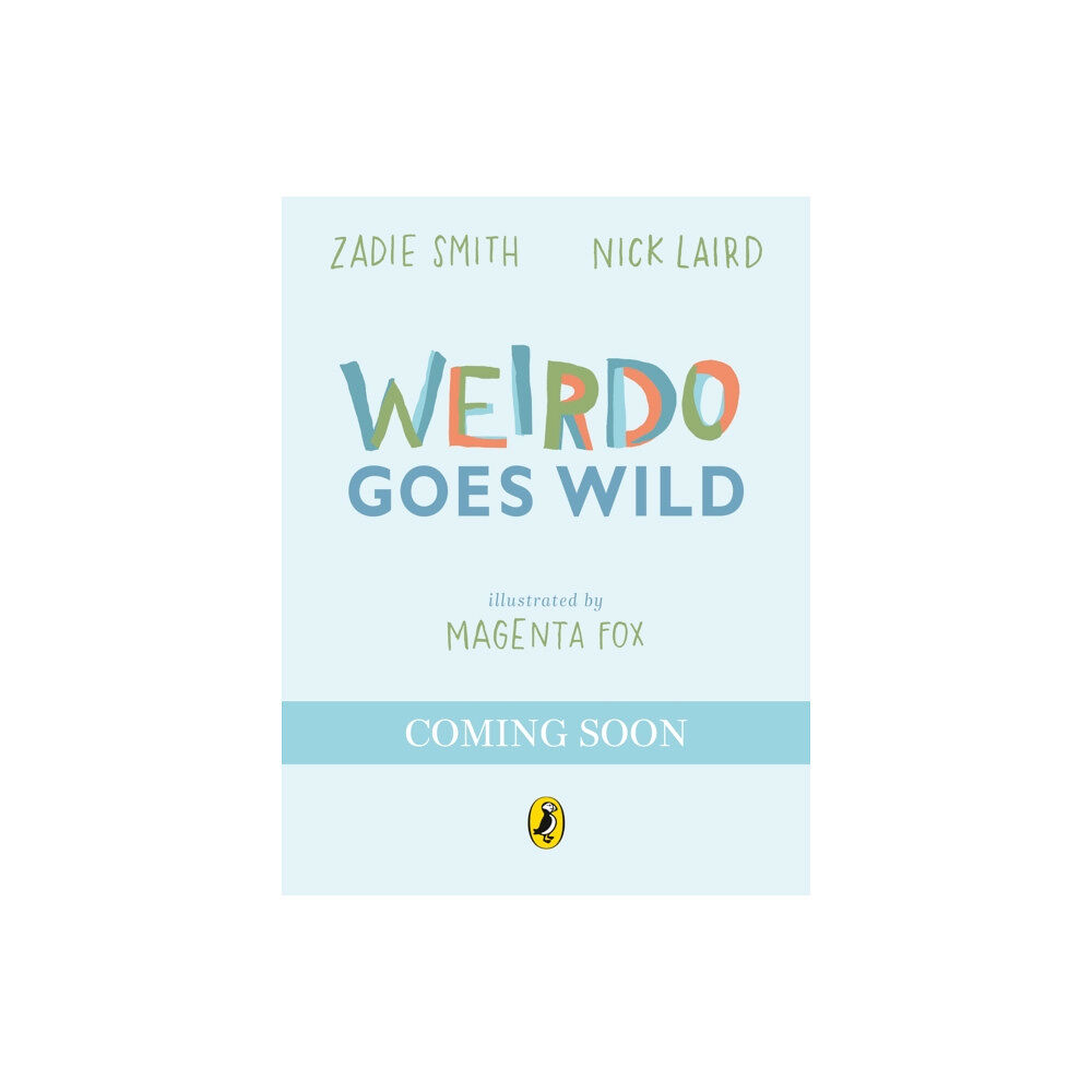 Penguin Random House Children's UK Weirdo Goes Wild (inbunden, eng)