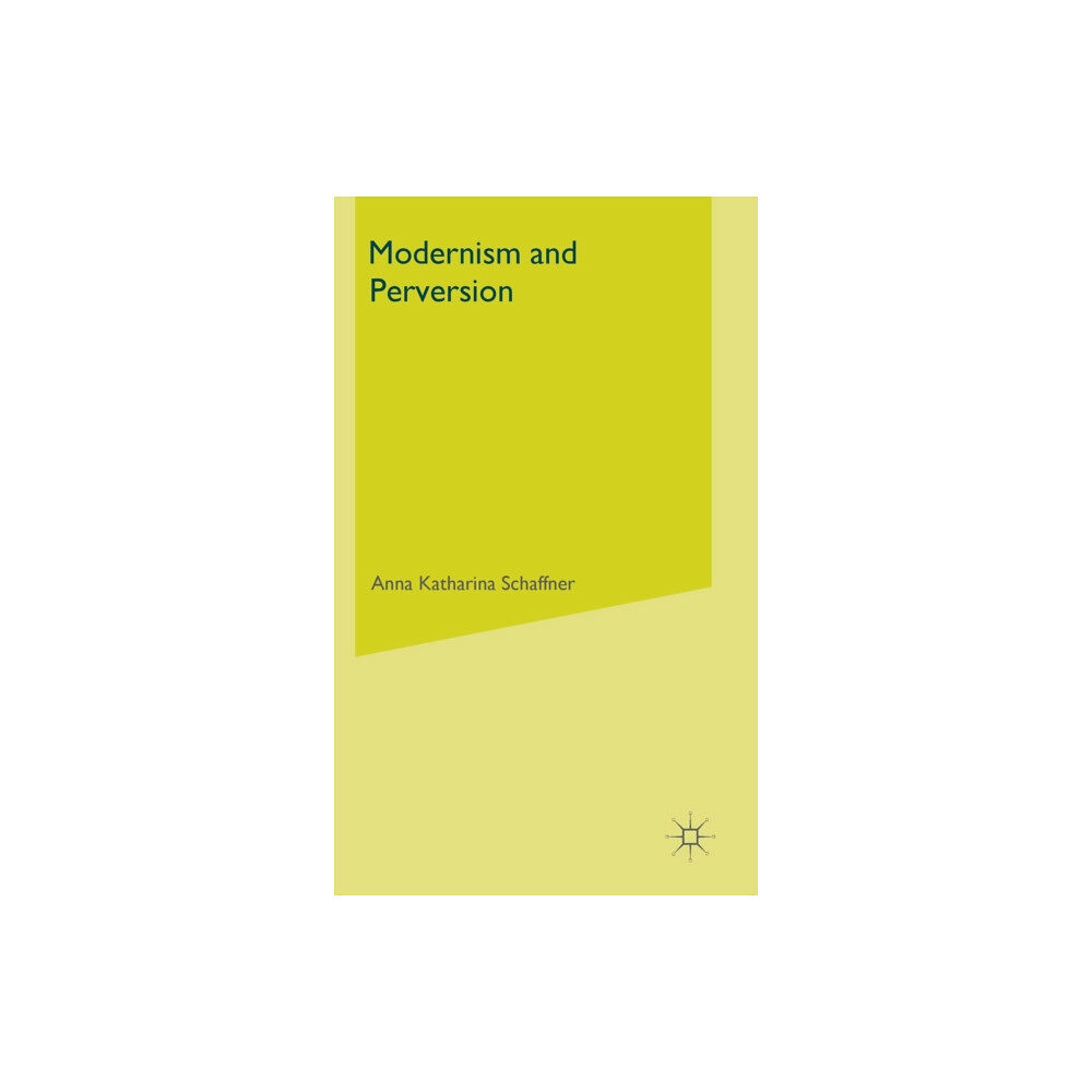 Palgrave macmillan Modernism and Perversion (inbunden, eng)