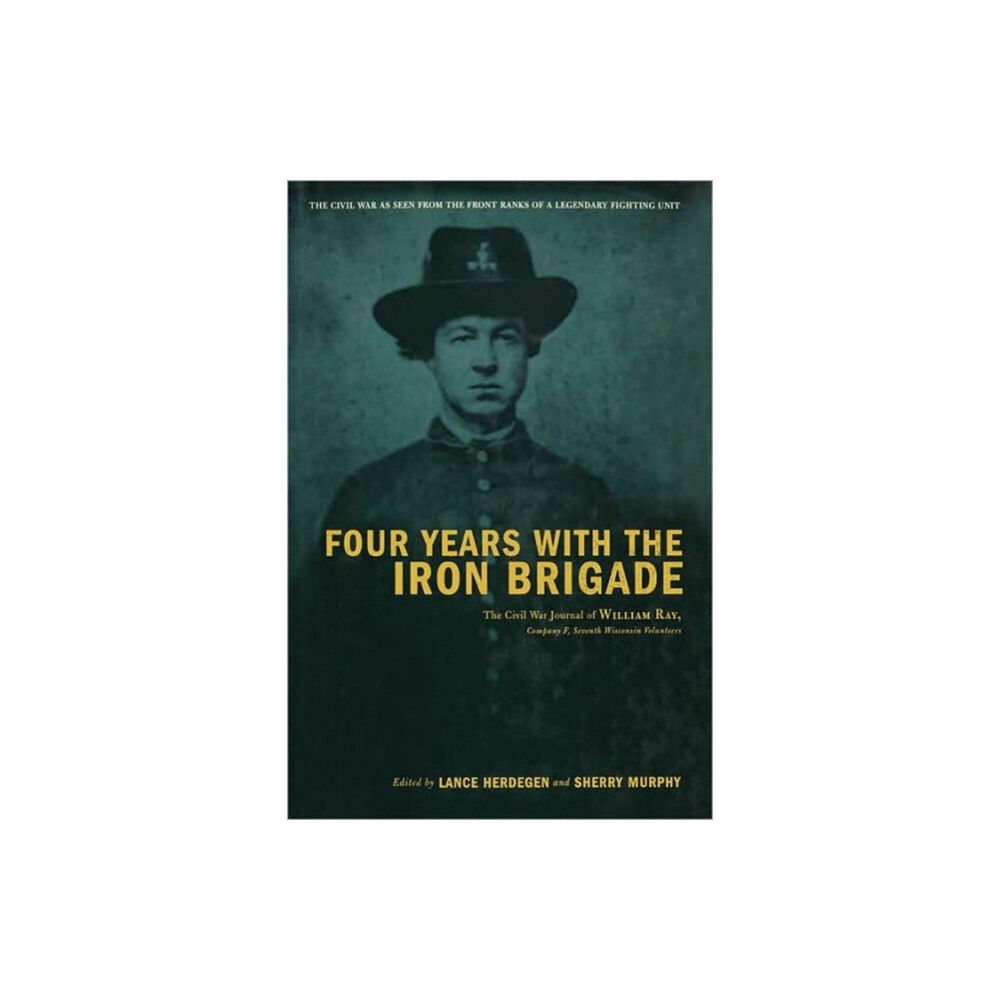 Hachette Books Four Years With The Iron Brigade (inbunden, eng)