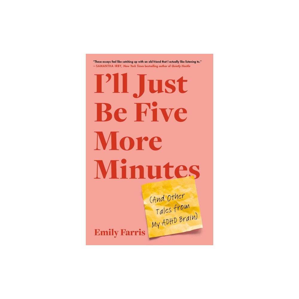 Hachette Books I'll Just Be Five More Minutes (häftad, eng)