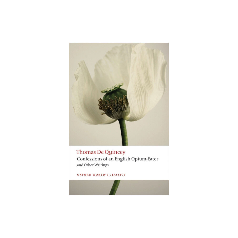 Oxford University Press Confessions of an English Opium-Eater and Other Writings (häftad, eng)