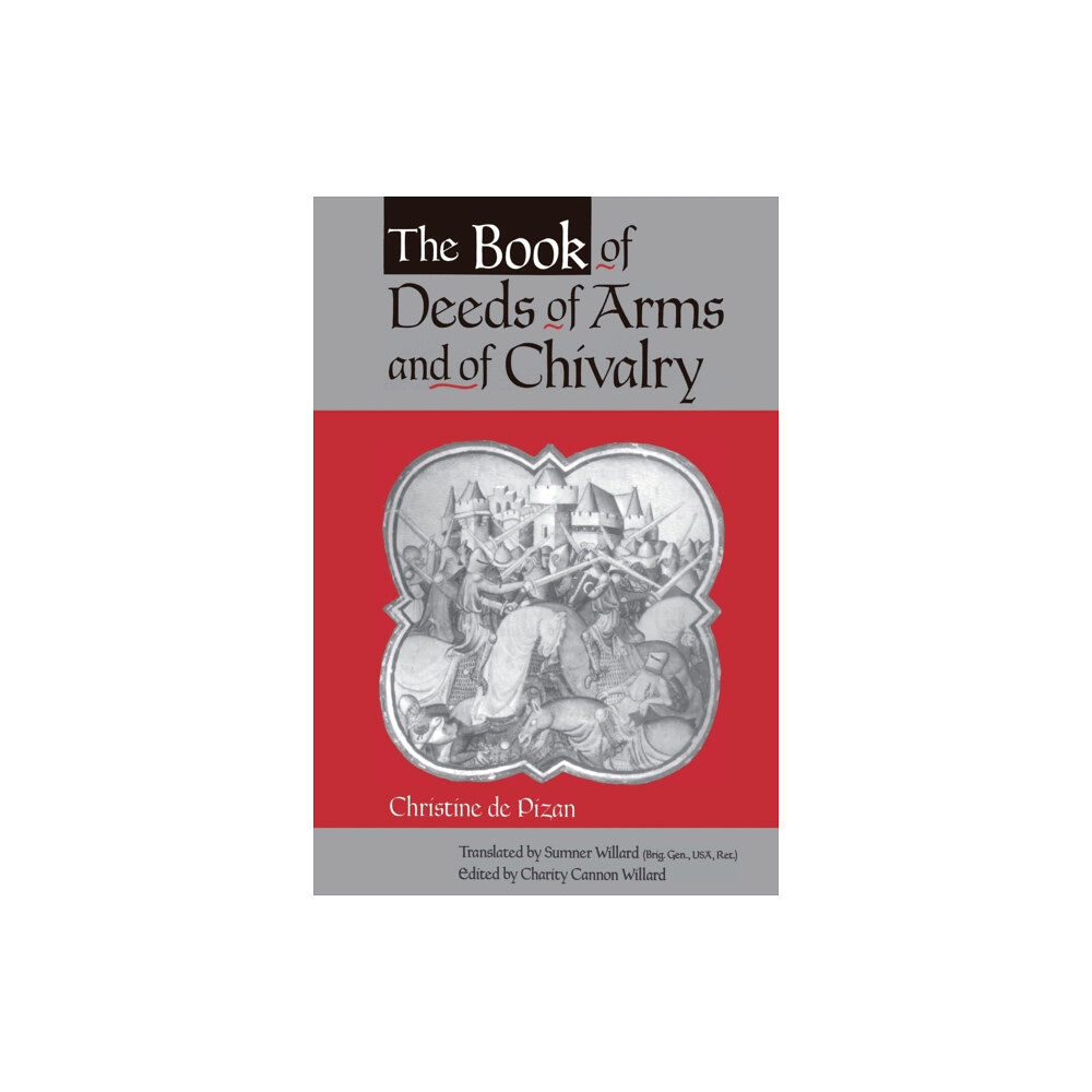 Pennsylvania State University Press The Book of Deeds of Arms and of Chivalry (häftad, eng)