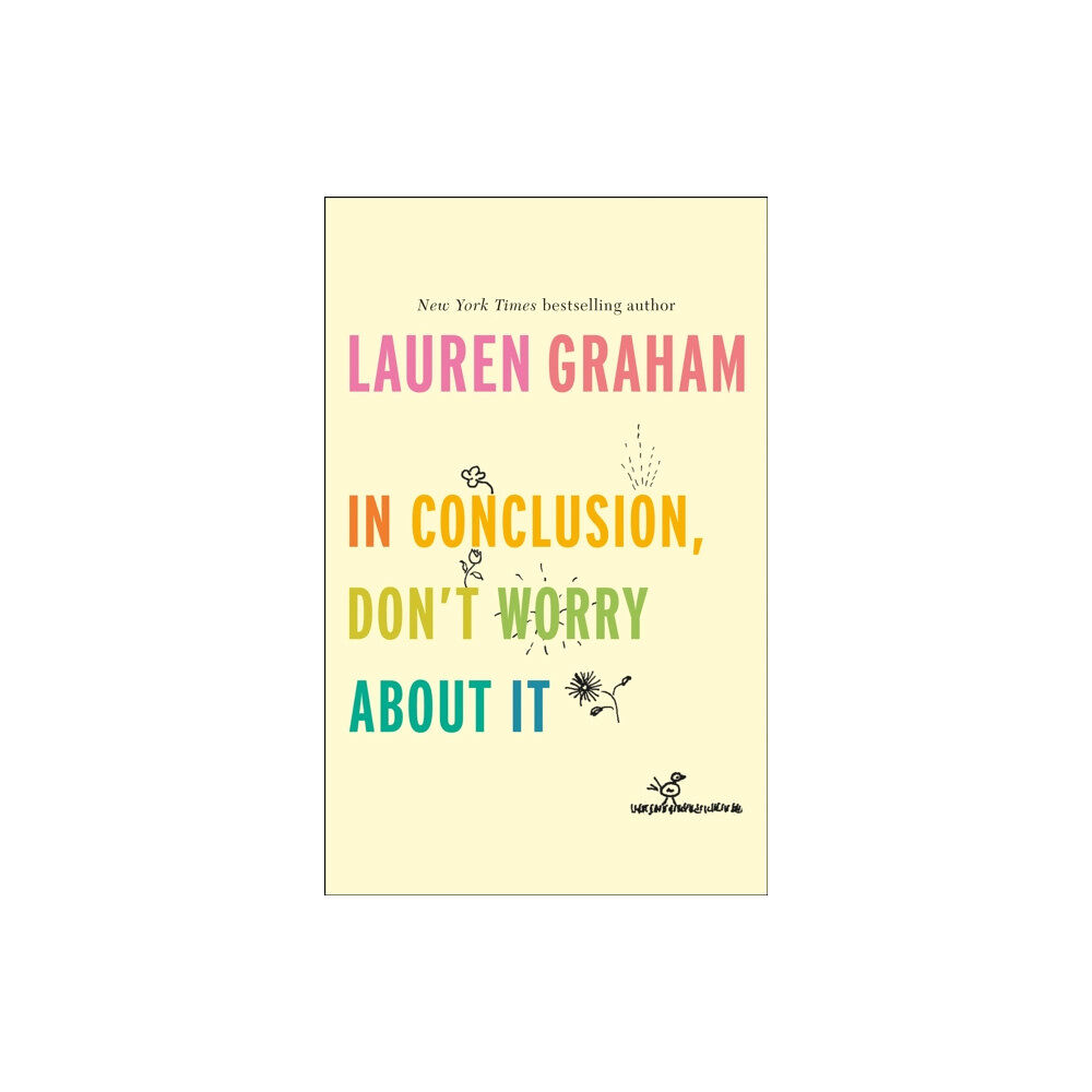 Little, Brown Book Group In Conclusion, Don't Worry About It (inbunden, eng)