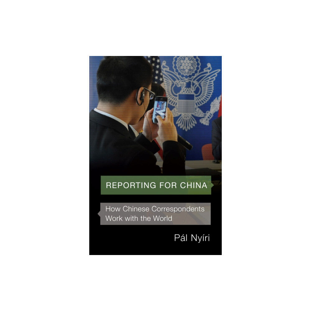 University of Washington Press Reporting for China (häftad, eng)