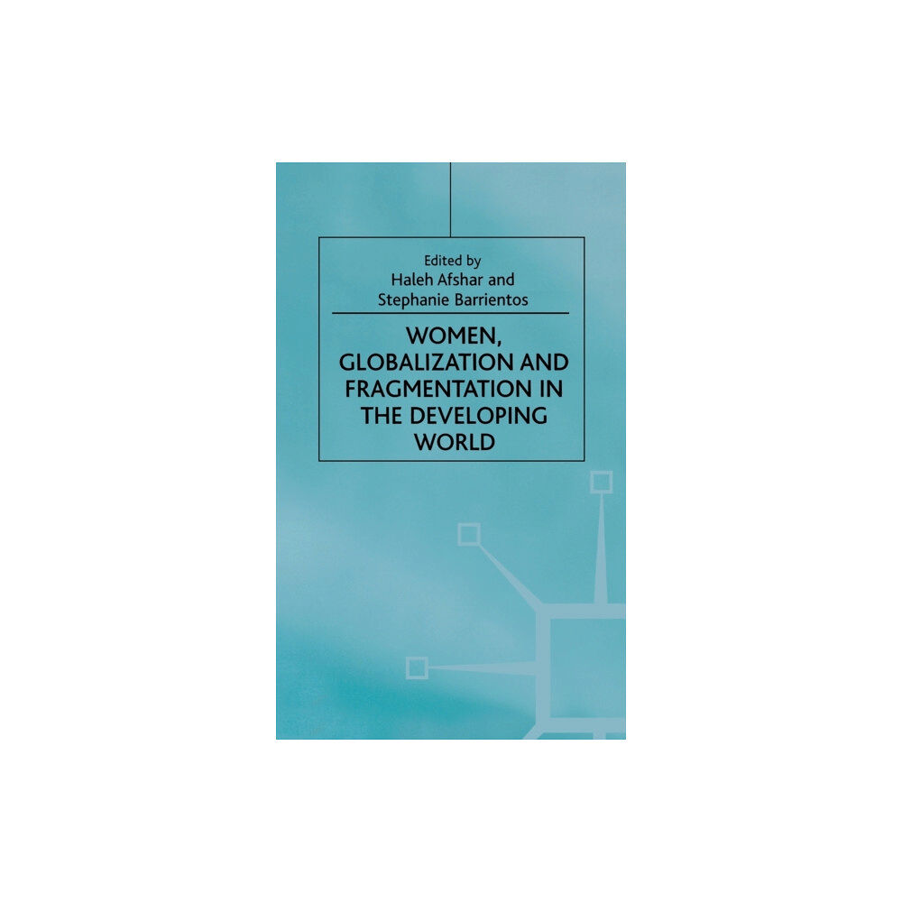 Palgrave USA Women, Globalization and Fragmentation in the Developing World (inbunden, eng)