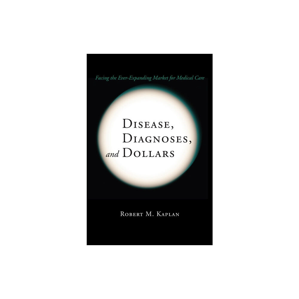 Springer-Verlag New York Inc. Disease, Diagnoses, and Dollars (inbunden, eng)