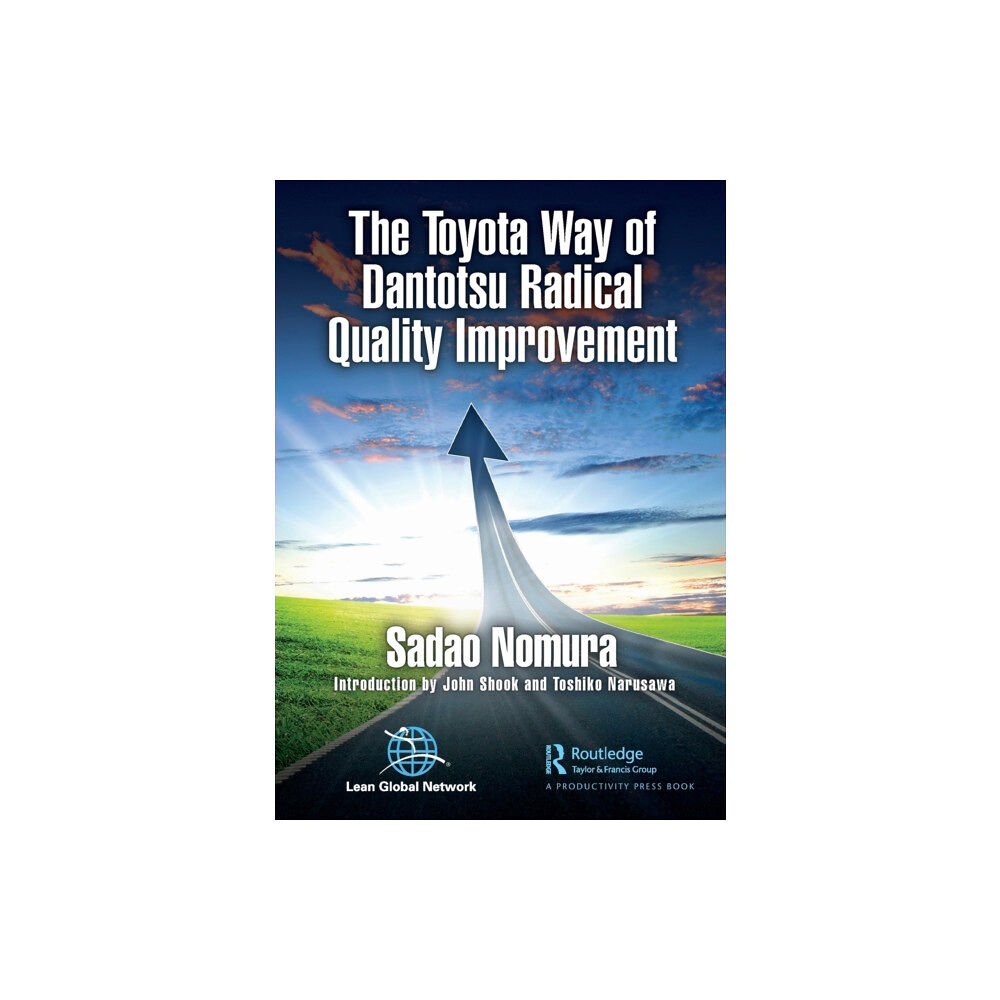 Taylor & francis ltd The Toyota Way of Dantotsu Radical Quality Improvement (häftad, eng)