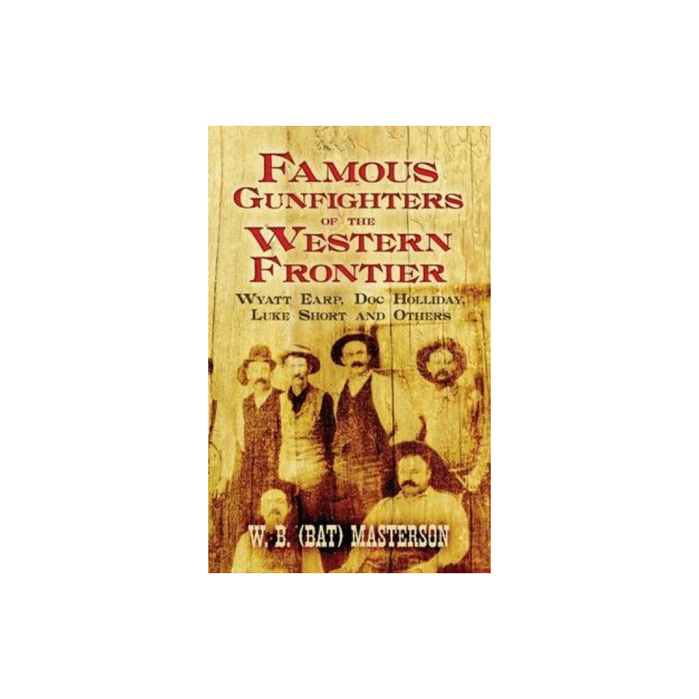 Dover publications inc. Famous Gunfighters of the Western Frontier (häftad, eng)