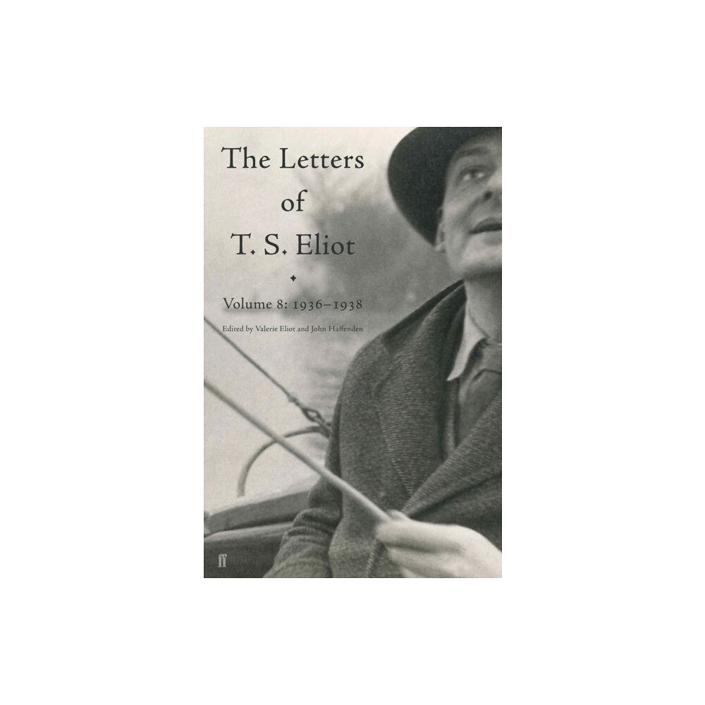 Faber & Faber Letters of T. S. Eliot Volume 8 (inbunden, eng)