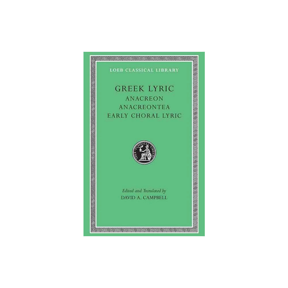 Harvard university press Greek Lyric, Volume II: Anacreon, Anacreontea, Choral Lyric from Olympus to Alcman (inbunden, eng)