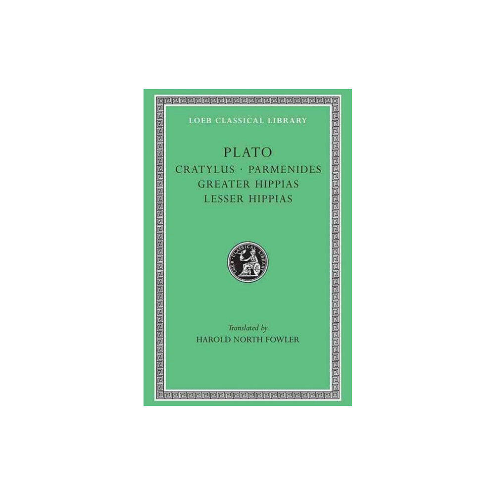 Harvard university press Cratylus. Parmenides. Greater Hippias. Lesser Hippias (inbunden, eng)