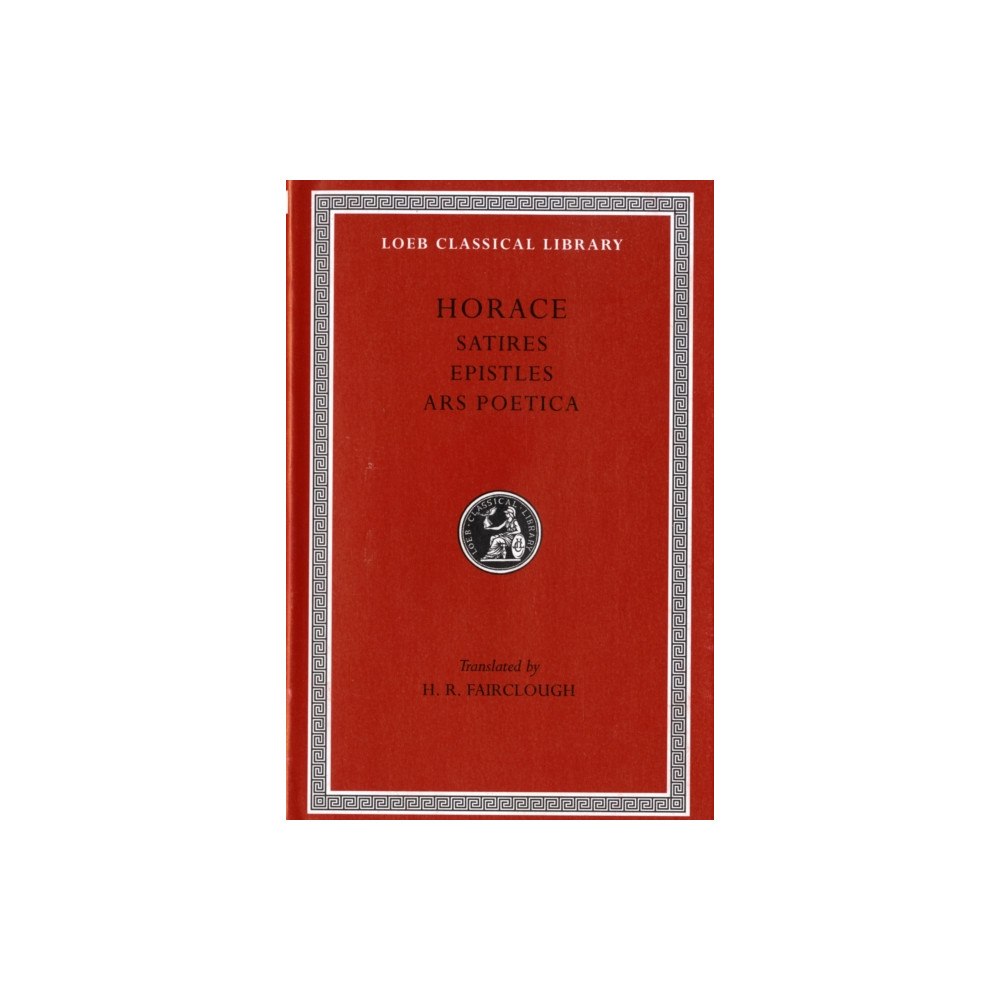 Harvard university press Satires. Epistles. Art of Poetry (inbunden, eng)