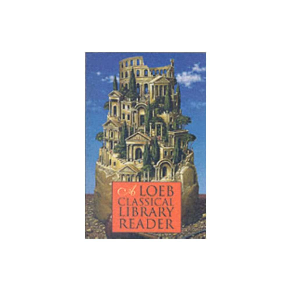 Harvard university press A Loeb Classical Library Reader (häftad, eng)