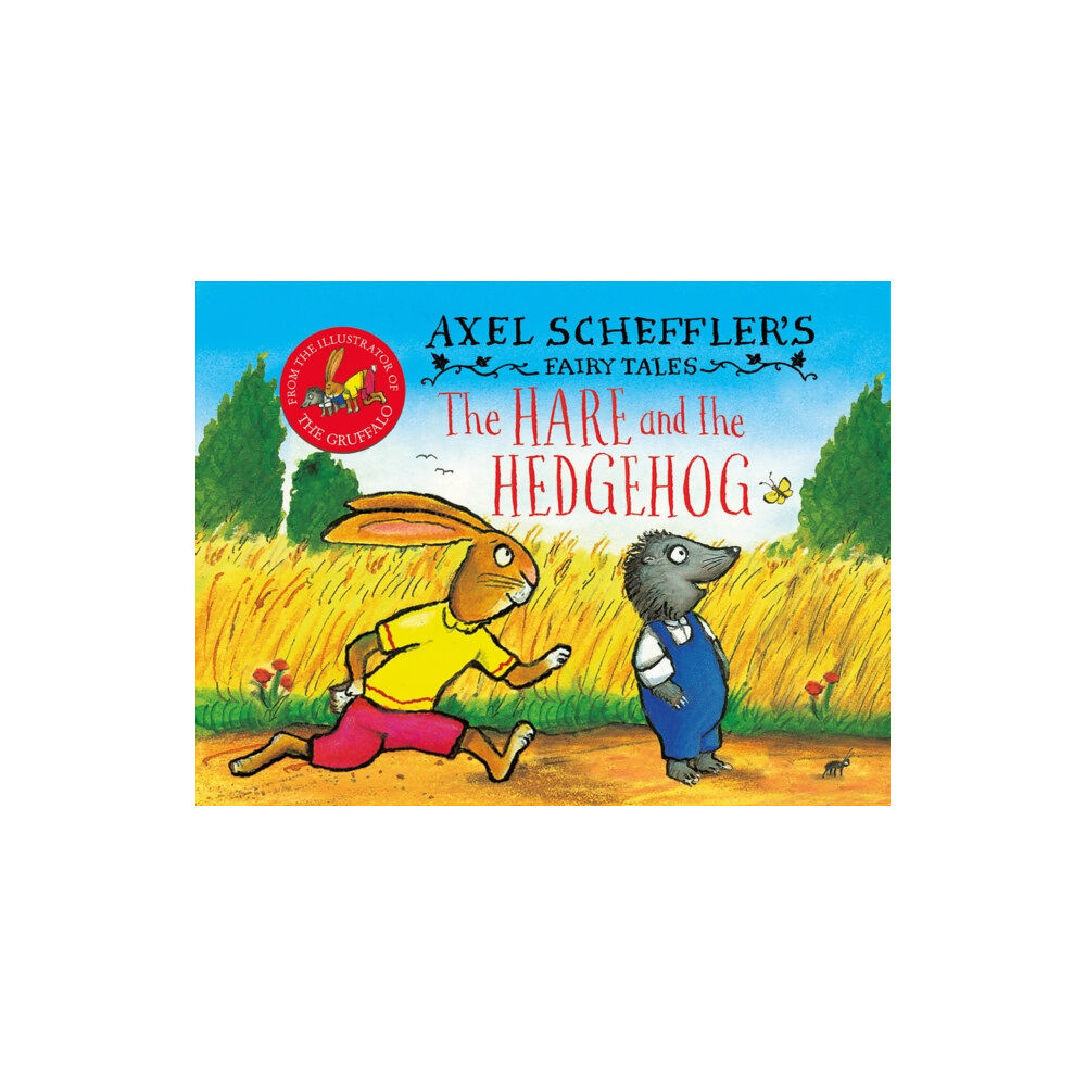 Scholastic Axel Scheffler's Fairy Tales: The Hare and the Hedgehog (inbunden, eng)