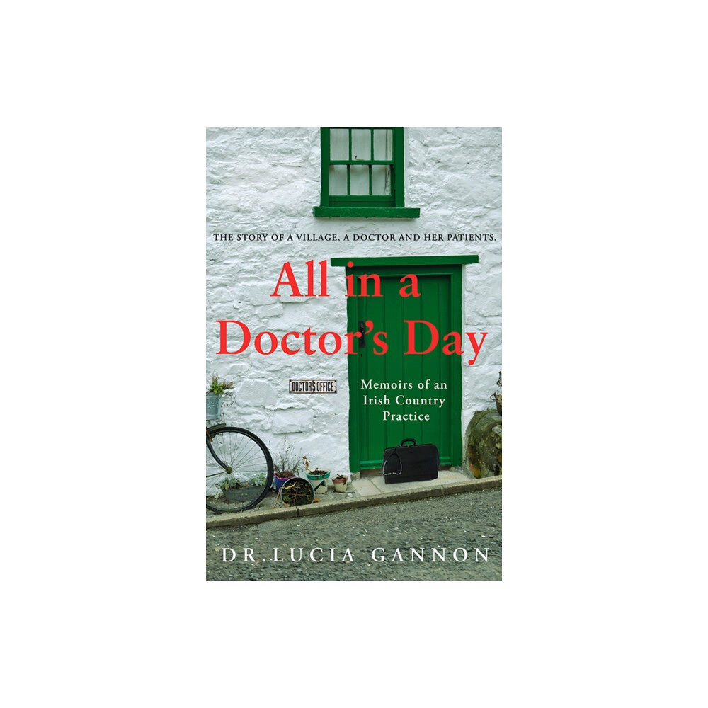 Gill All in a Doctor’s Day: Memoirs of an Irish Country Practice (häftad, eng)