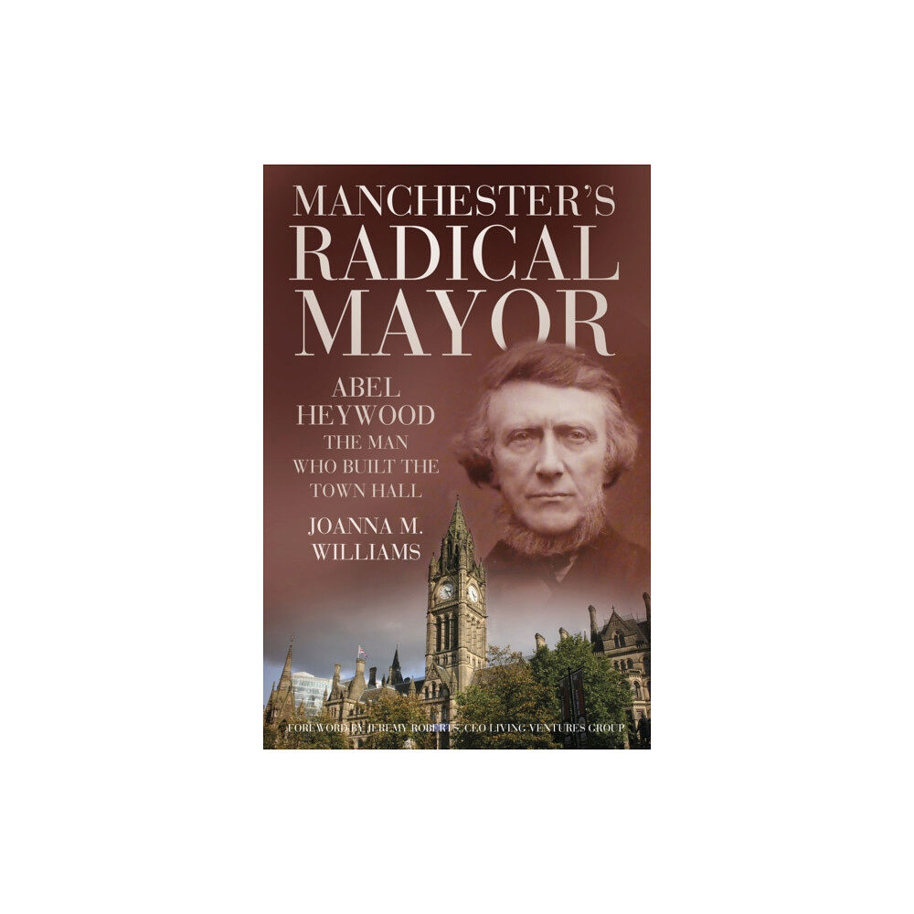 The History Press Ltd Manchester's Radical Mayor (häftad, eng)