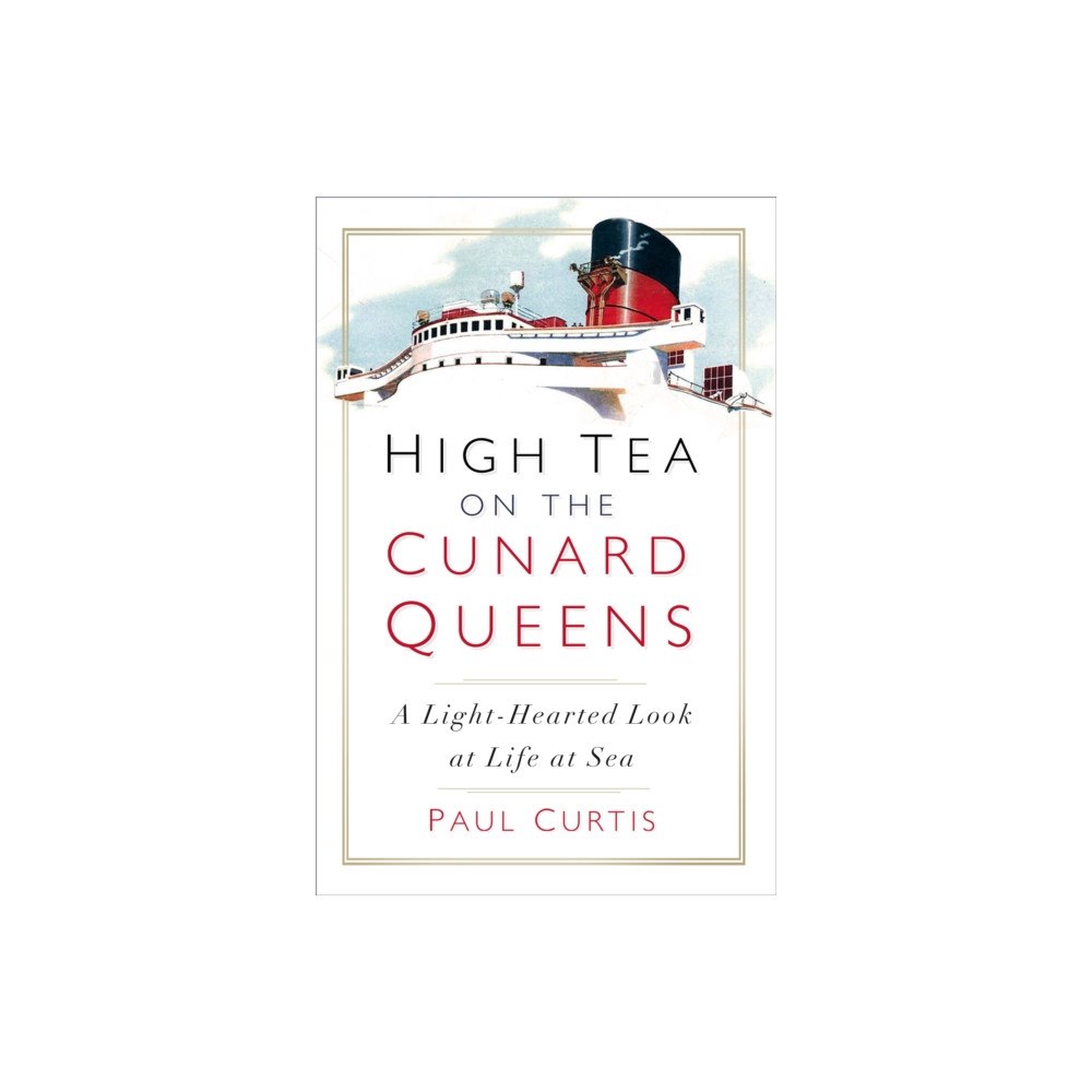 The History Press Ltd High Tea on the Cunard Queens (häftad, eng)
