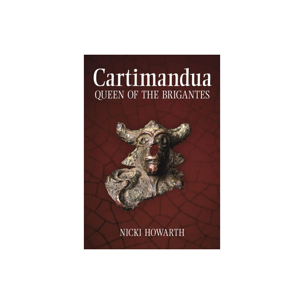 The History Press Ltd Cartimandua - Queen of the Brigantes (häftad, eng)