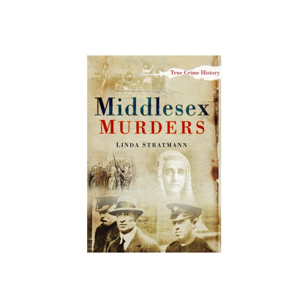 The History Press Ltd Middlesex Murders (häftad, eng)