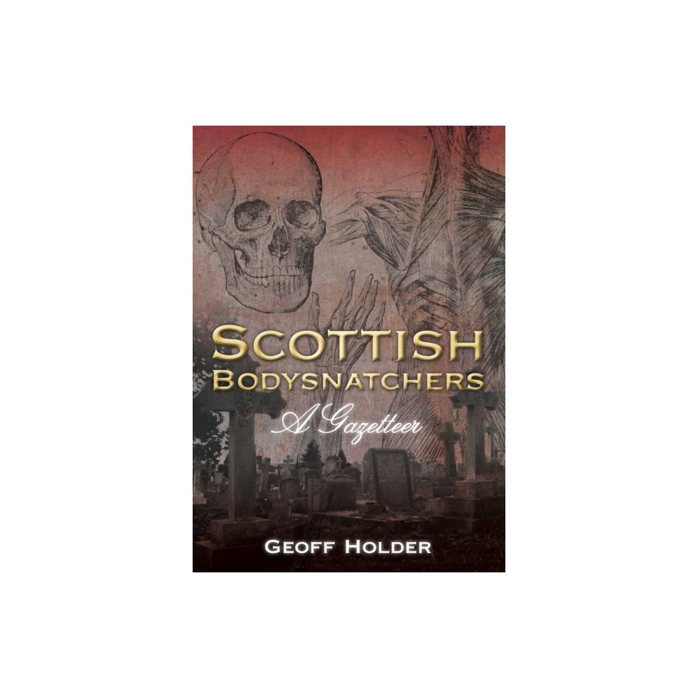 The History Press Ltd Scottish Bodysnatchers (häftad, eng)