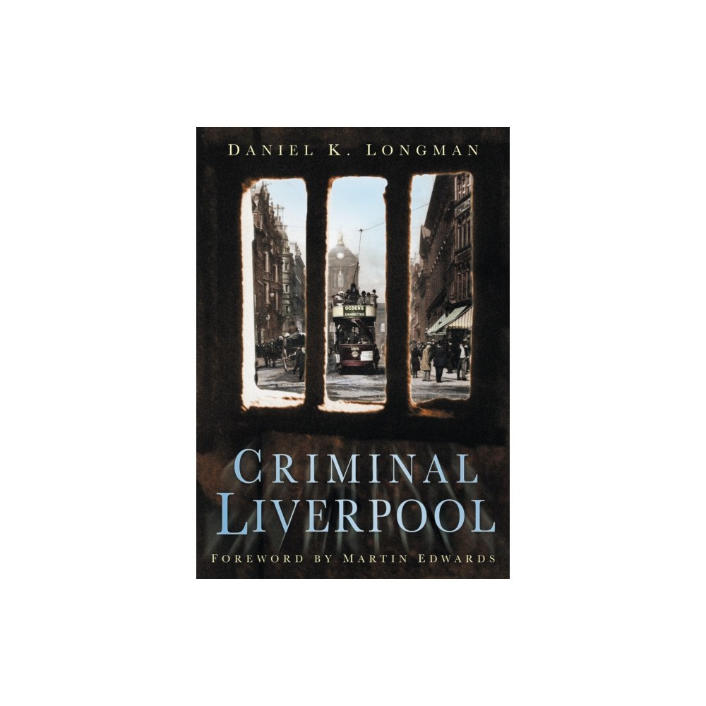 The History Press Ltd Criminal Liverpool (häftad, eng)