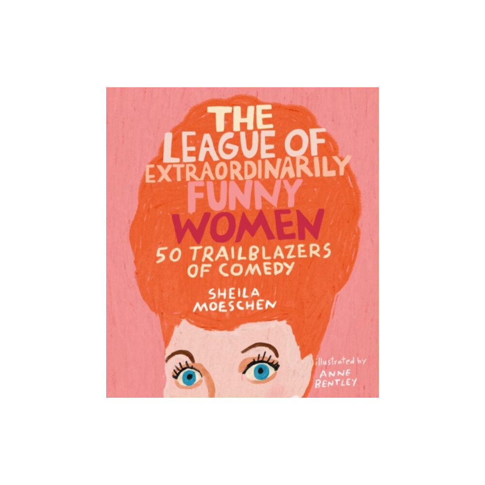 Running Press,U.S. The League of Extraordinarily Funny Women (inbunden, eng)