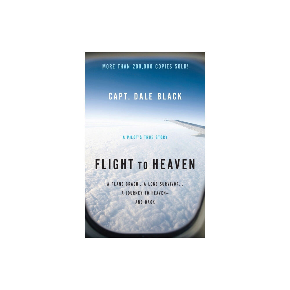 Baker publishing group Flight to Heaven – A Plane Crash...A Lone Survivor...A Journey to Heaven––and Back (häftad, eng)