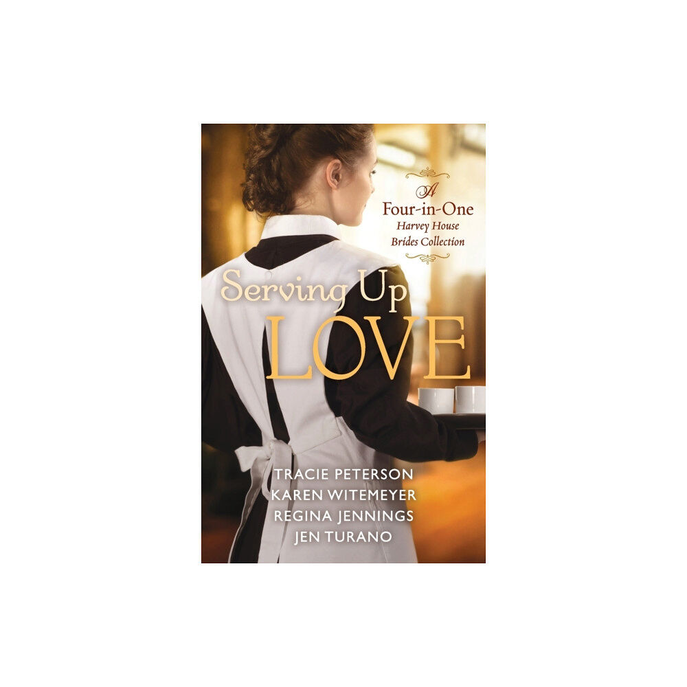 Baker publishing group Serving Up Love – A Four–in–One Harvey House Brides Collection (häftad, eng)