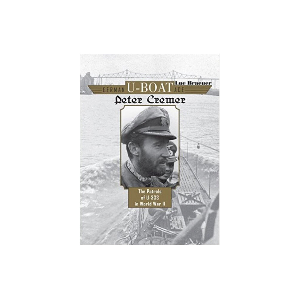 Schiffer Publishing Ltd German U-Boat Ace Peter Cremer (inbunden, eng)