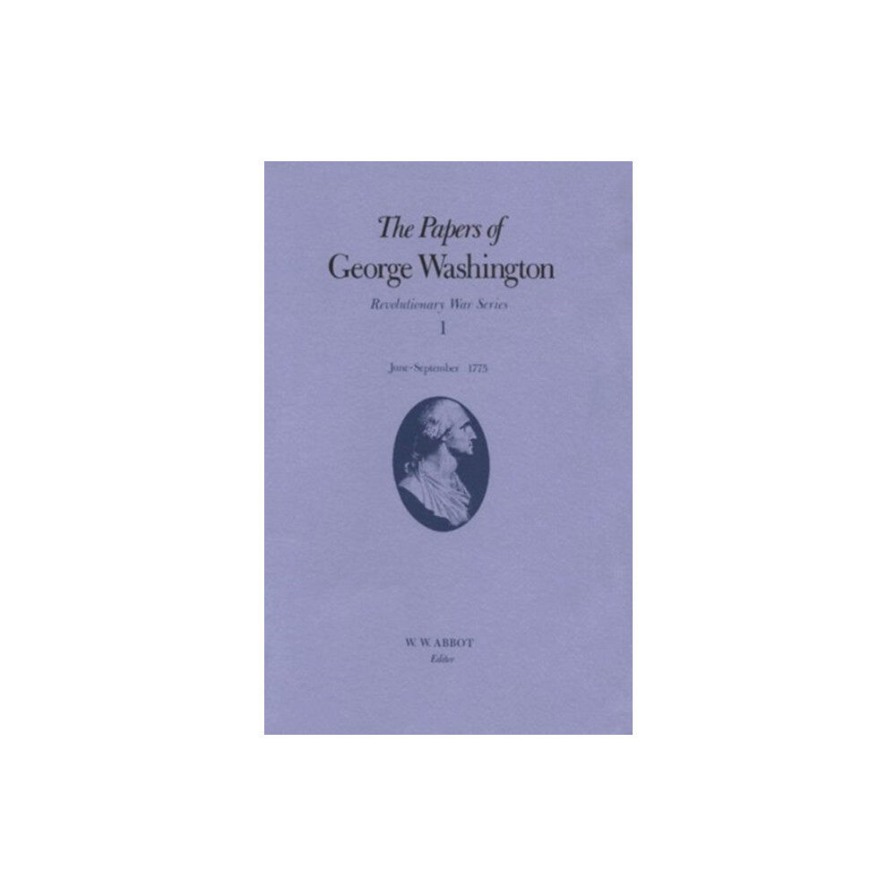 University of Virginia Press The Papers of George Washington v.1; Revolutionary War Series;June-Sept.1775 (inbunden, eng)