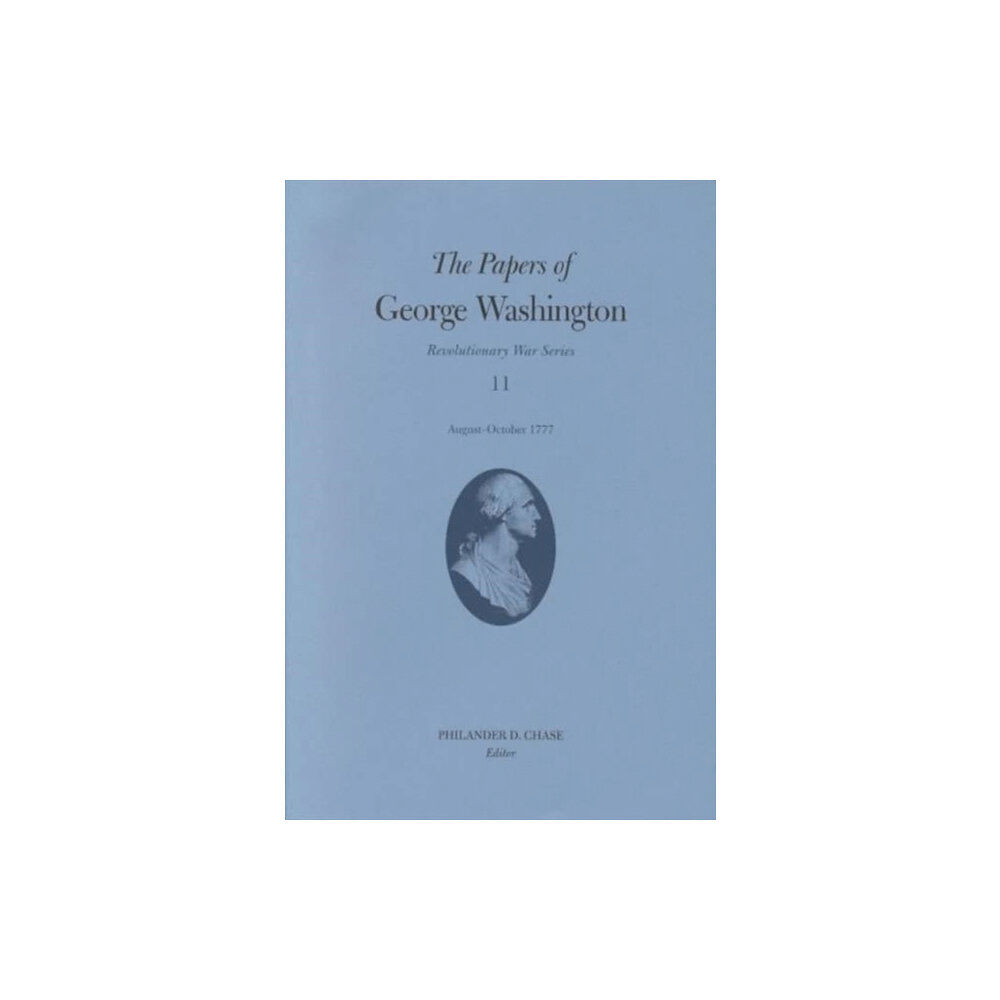 University of Virginia Press The Papers of George Washington v.11; Revolutionary War Series;August-October 1777 (inbunden, eng)