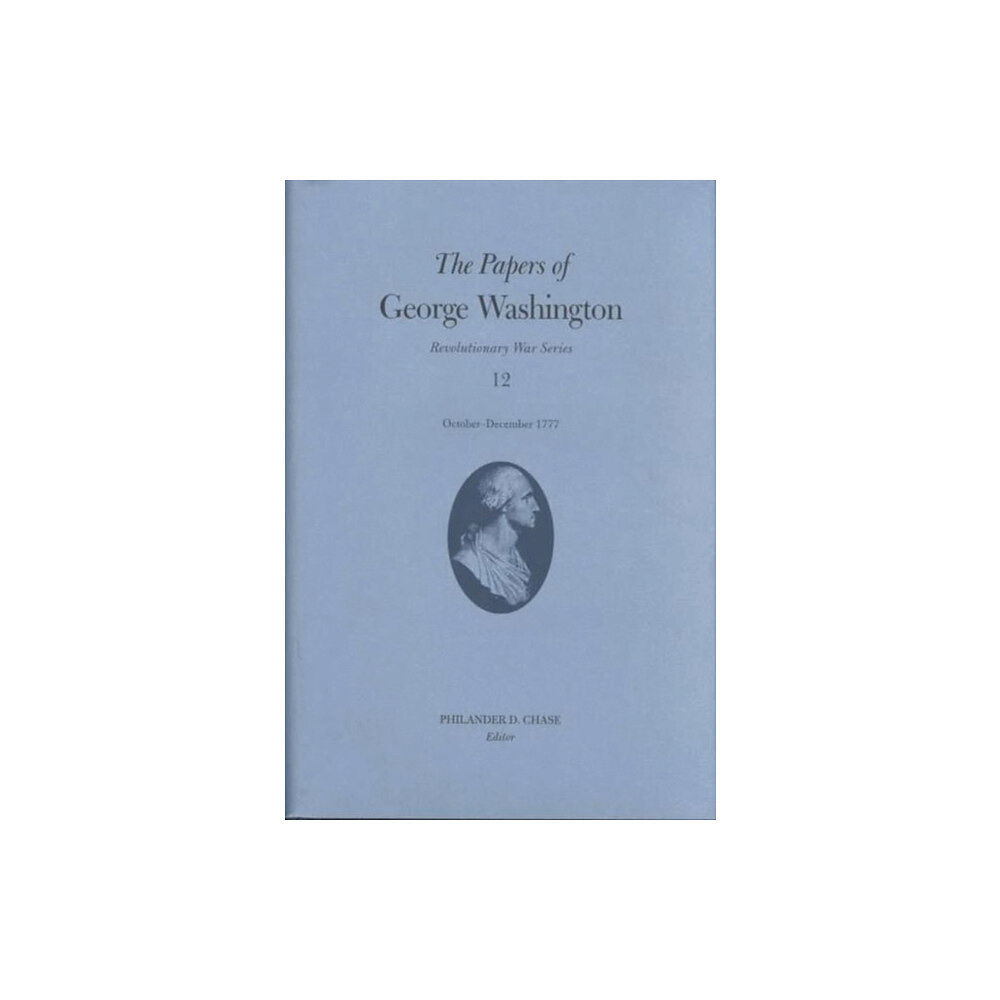 University of Virginia Press The Papers of George Washington v.12; Revolutionary War Series;October-December 1777 (inbunden, eng)