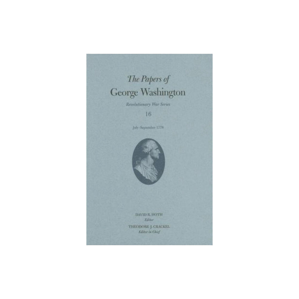 University of Virginia Press The Papers of George Washington v. 16; July-September 1778 (inbunden, eng)