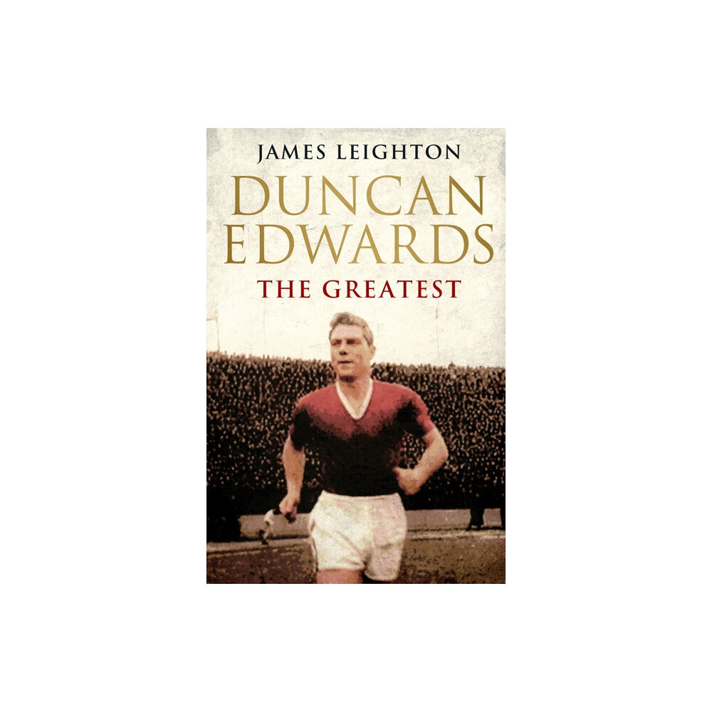 Simon & Schuster Ltd Duncan Edwards: The Greatest (häftad, eng)