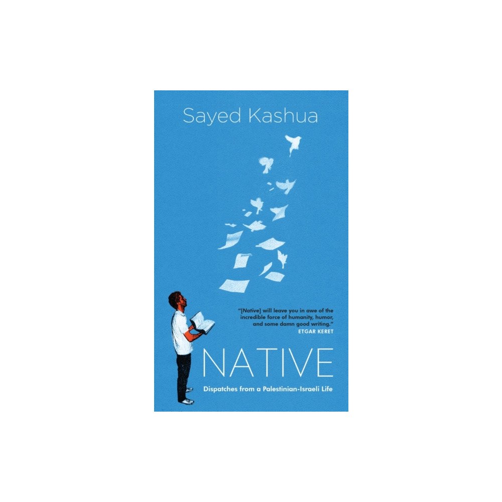 Saqi Books Native: Dispatches from a Palestinian-Israeli Life 2016 (häftad, eng)