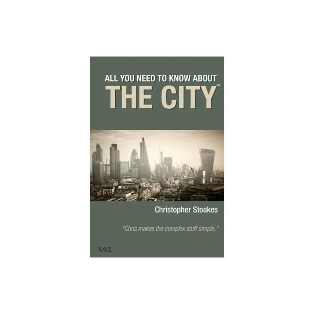 Christopher Stoakes Ltd All You Need To Know About The City (häftad, eng)