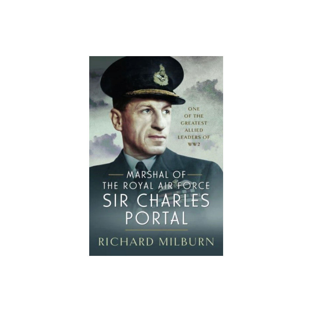 Pen & Sword Books Ltd Marshal of the Royal Air Force Sir Charles Portal (inbunden, eng)