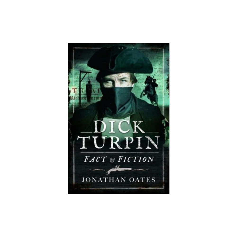 Pen & Sword Books Ltd Dick Turpin (inbunden, eng)