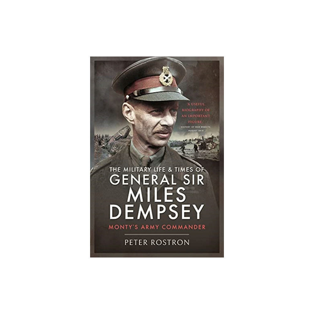 Pen & Sword Books Ltd The Military Life and Times of General Sir Miles Dempsey (häftad, eng)