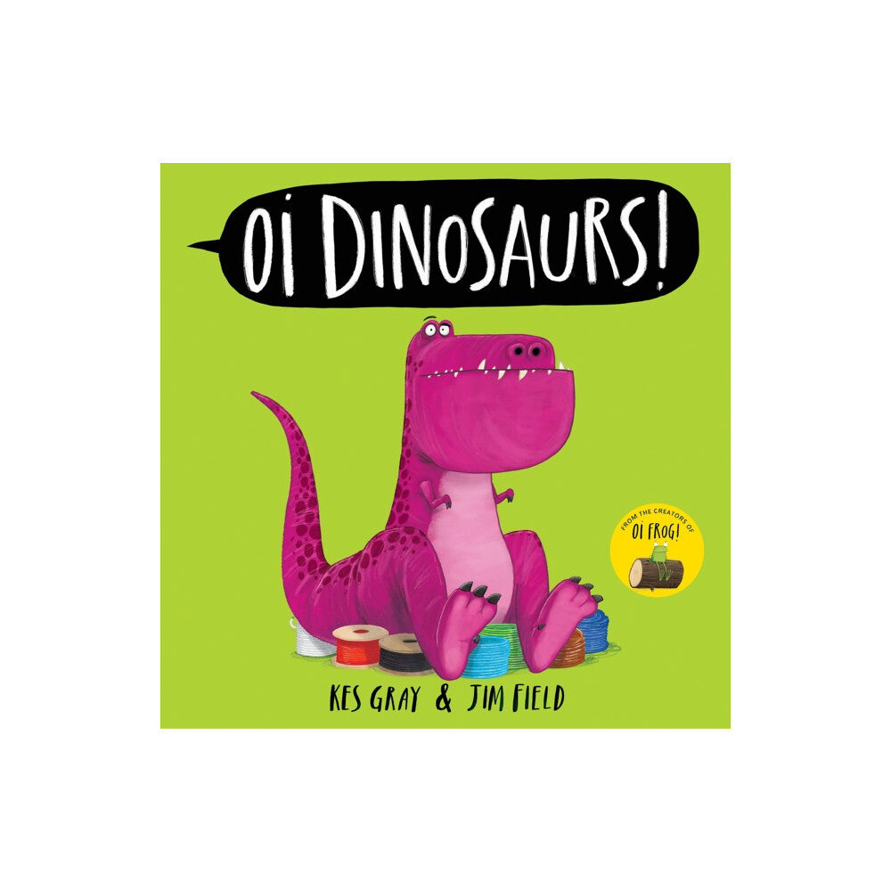 Hachette Children's Group Oi Dinosaurs! (inbunden, eng)