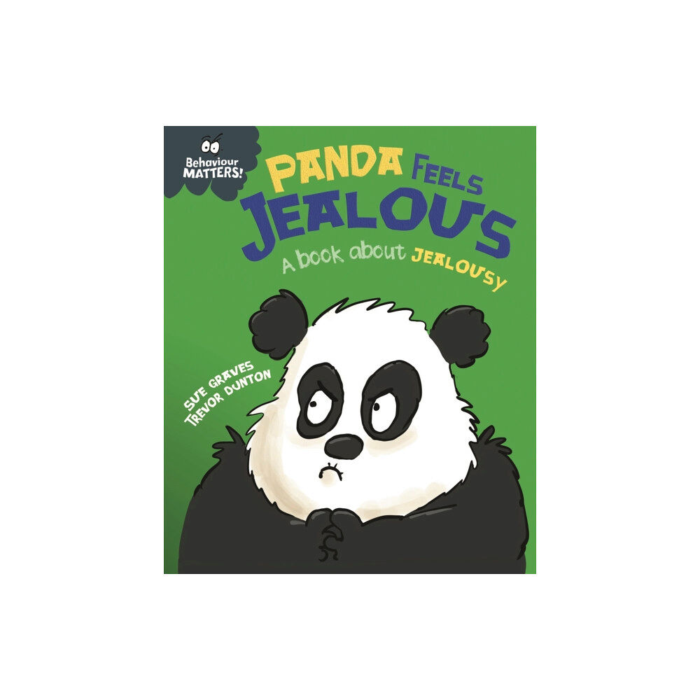 Hachette Children's Group Behaviour Matters: Panda Feels Jealous - A book about jealousy (häftad, eng)