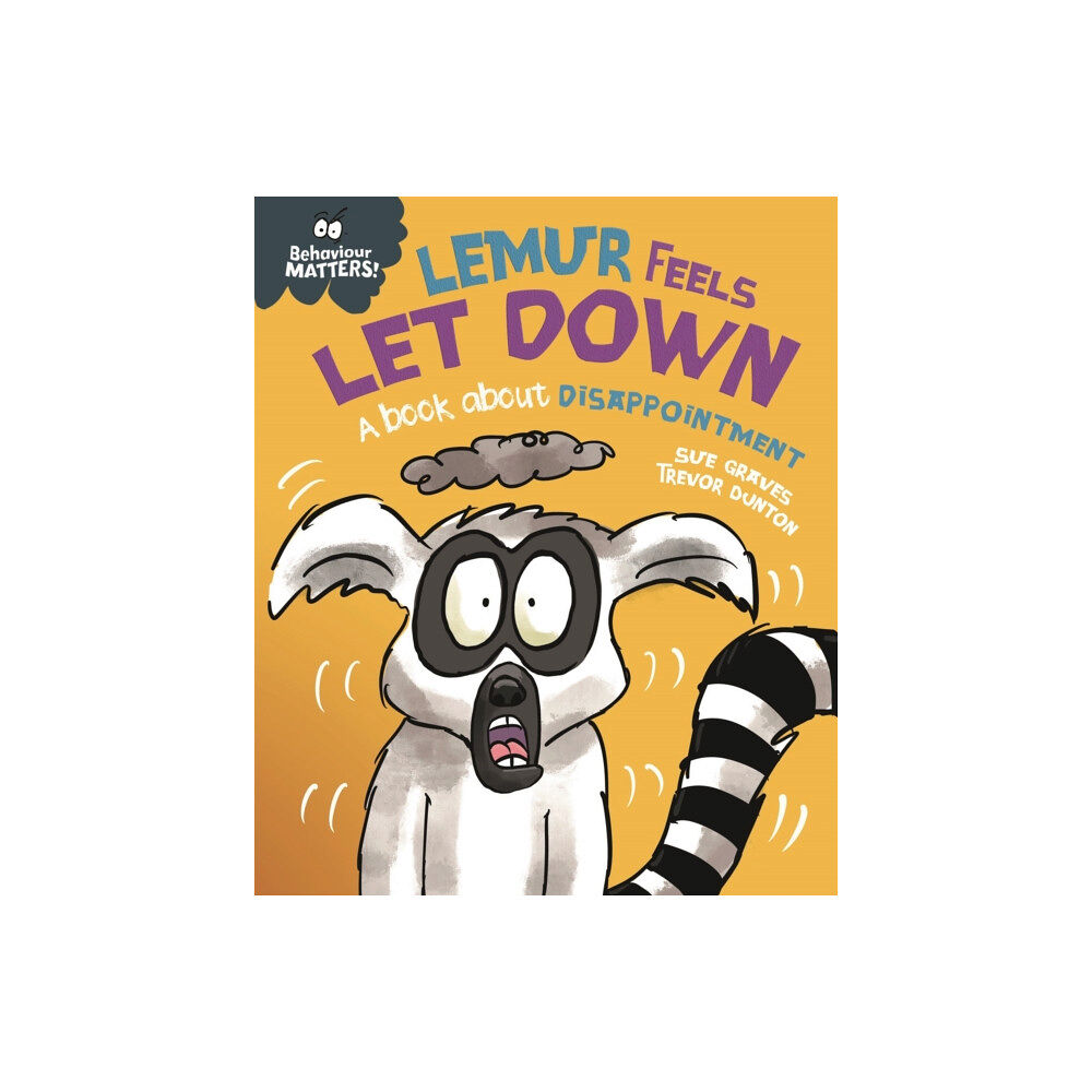 Hachette Children's Group Behaviour Matters: Lemur Feels Let Down - A book about disappointment (häftad, eng)