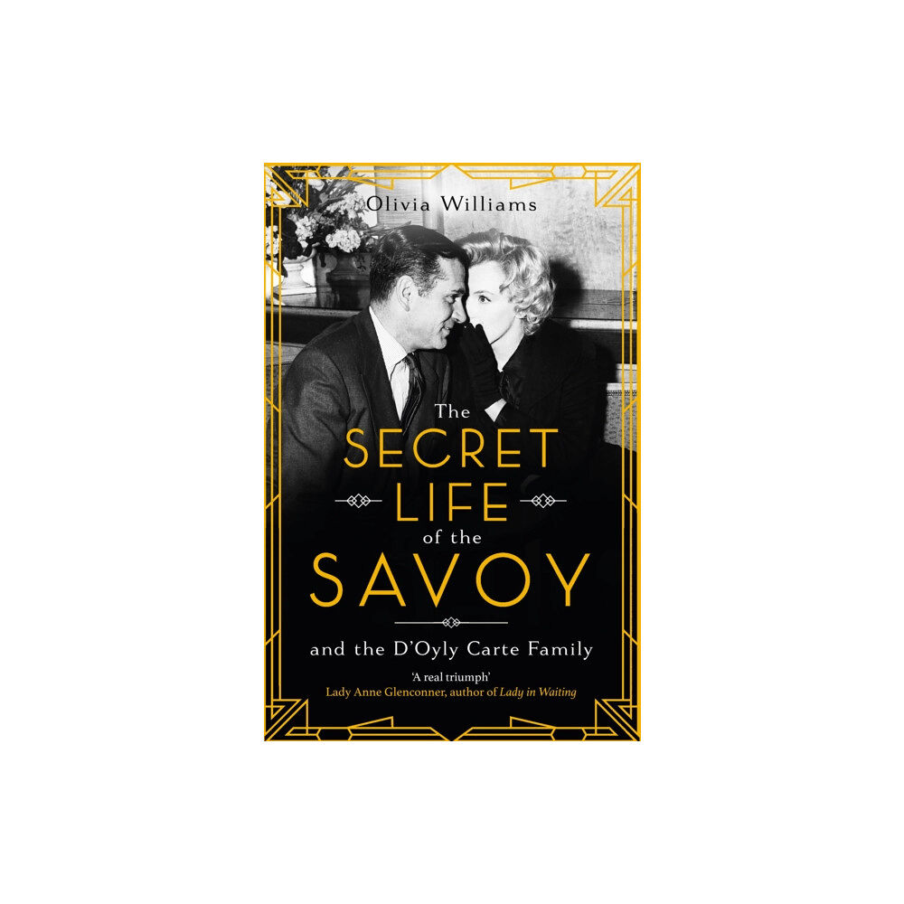 Headline Publishing Group The Secret Life of the Savoy (häftad, eng)